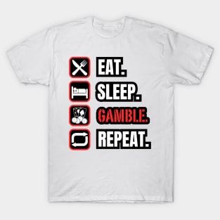 Eat Sleep Gamble Repeat T-Shirt